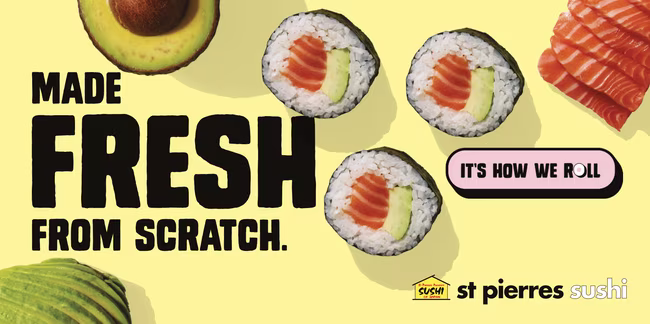 Made fresh from scratch - It's how we roll - St Pierres Sushi