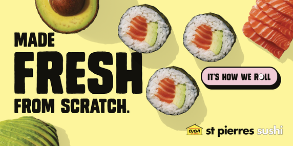 Made fresh from scratch - It's how we roll - St Pierres Sushi